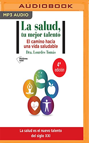 La salud, tu mejor talento: El camino hacia una
