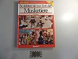 So lebten sie zur Zeit der Musketiere 1610 - 1690