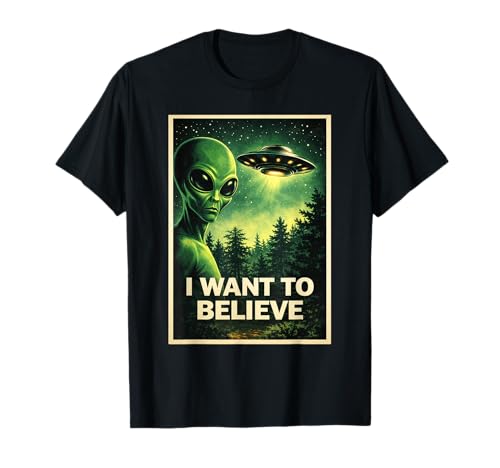 UFO-Verschwörungsgläubiger Ich möchte an die Enthüllung von Außerirdischen glauben T-Shirt