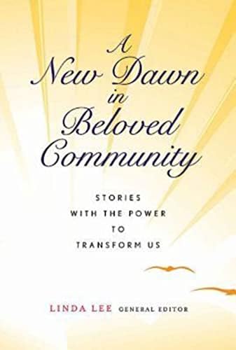 A New Dawn in Beloved Community: Stories with the Power to Transform Us Paperback – February 1, 2013