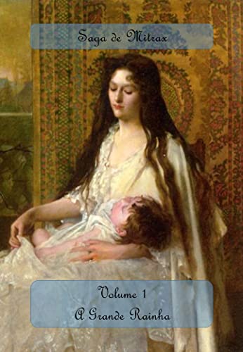 A Grande Rainha (Saga de Mitrax Livro 1) - de Paulo, Sergio Roberto