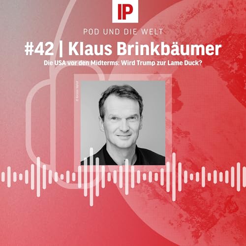 Die USA vor den Midterms: Wird Trump zur Lame Duck? (mit Klaus Brinkb&auml;umer)