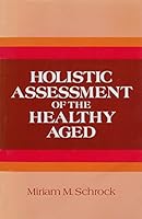 Holistic Assessment of the Healthy Aged 0471055972 Book Cover