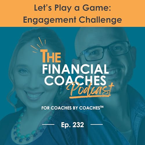 Let&rsquo;s Play a Game: Engagement Challenge | EP 232