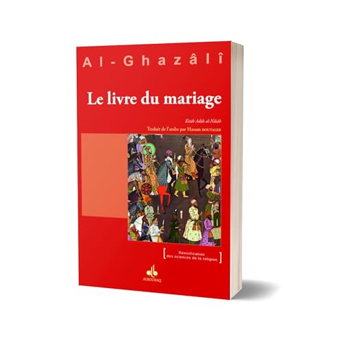 Livre XII : Le Livre du mariage (Kit&acirc;b Ad&acirc;b al-Nik&acirc;h)