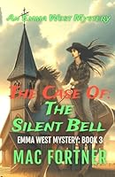 The Silent Bell: An Emma West Mystery: Book 3 (Emma West Mysteries) B0F62XSHRC Book Cover