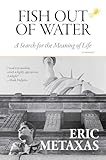  Fish Out of Water: A Search for the Meaning of Life
