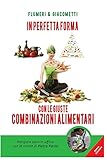 in perfetta forma con le giuste combinazioni alimentari