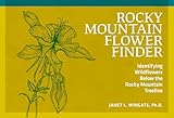 Rocky Mountain Flower Finder: Identifying Wildflowers Below the Rocky Mountain Treeline (Nature Study Guides)