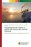 Formulacao de Vidros a Partir de Cinzas de Carvao Mineral 3639751000 Book Cover
