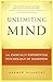 Unlimiting Mind: The Radically Experiential Psychology of Buddhism