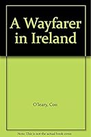 A wayfarer in Ireland, B001IOMZQE Book Cover