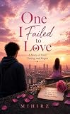 libro ps i still love you  The One I Failed to Love: A Story of Love, Timing, and Regret (English Edition)