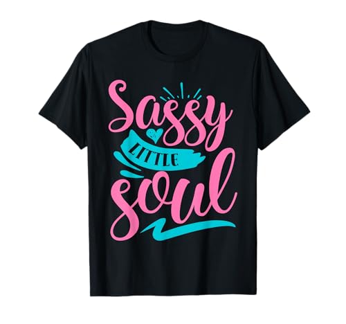 Sassy Little Soul | Funny Sassy Phrase Design T-Shirt