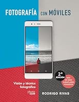 Fotografía con móviles. Visión y técnica fotográfica 8441541973 Book Cover
