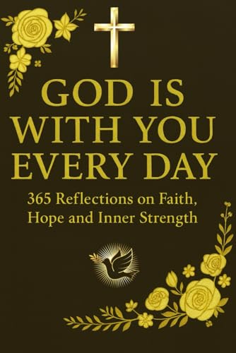 God is with you every day: 365 Reflections on Faith