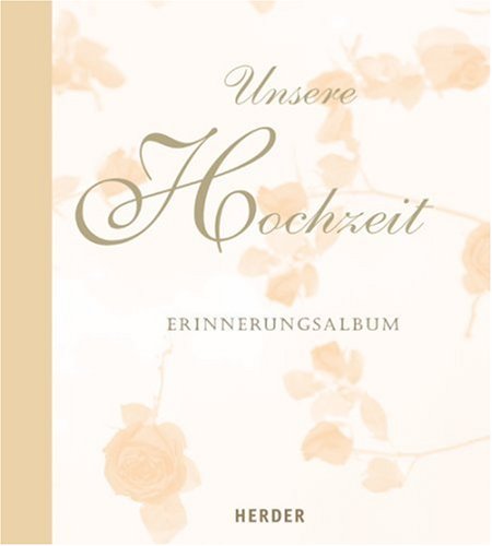 Unsere Hochzeit: Erinnerungsalbum Unsere Hochzeit: Erinnerungsalbum
