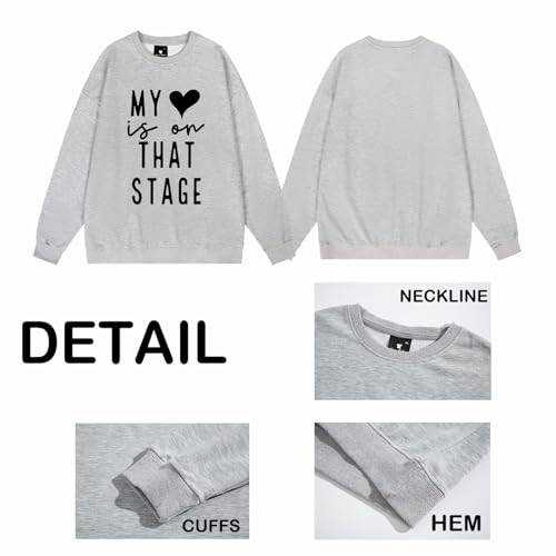 My Heart Is On That Stage Sweatshirt, My Heart Is On That Stage Shirt, Long-sleeved shirts2
