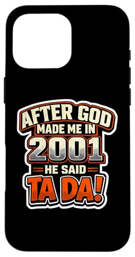 After God Made Me In 2001 He Said Tada �����Y�a�����p�[�e�B�[ �X�}�z�P�[�X iPhone 16 Pro Max �p