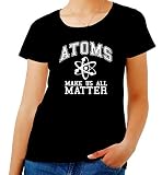 T-Shirt Frauen Schwarz FUN1553 Geekt Atoms Make Us Matter