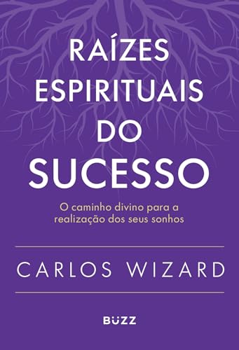 Raízes espirituais do sucesso: O caminho divino para a realização de seus sonhos