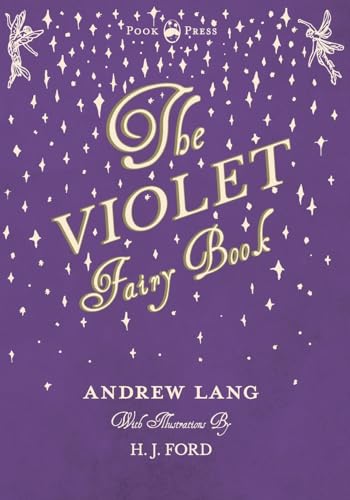 The Violet Fairy Book - Illustrated by H. J. Ford (Andrew Lang's Fairy Books)