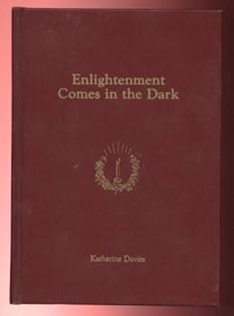 Hardcover Enlightenment Comes in the Dark Book