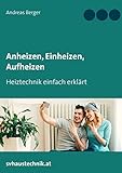 heizungsanlage aufbau  Anheizen, Einheizen, Aufheizen: Heiztechnik einfach erklärt