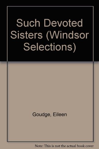 Such Devoted Sisters (Windsor Selections) 0745174957 Book Cover