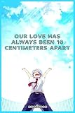  Our Love Has Always Been 10 Centimeters Apart: FROM FAN TO FANS - ANIME AND MANGA NOTEBOOK ( 6 x 9 ) 120 PAGES - GIFT IDEAS - STUDY AND FUN