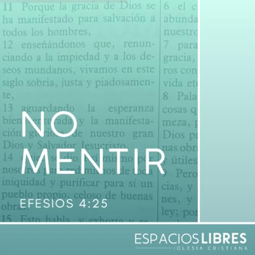 No mentirnos entre nosotros - Efesios 4:25 (P. 6)