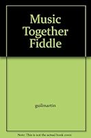 Music Together Fiddle B000ISM9K8 Book Cover