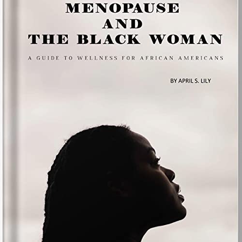 Menopause and the Black Woman by April S. Lily episode artwork