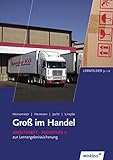  Gross im Handel: Groß im Handel - KMK Ausgabe: 3. Ausbildungsjahr im Groß- und Außenhandel: Lernfelder 9 bis 12: Arbeitsheft