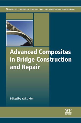 Advanced Composites in Bridge Construction and Repair (Woodhead Publishing Series in Civil and Structural Engineeri Book 50)