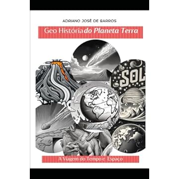 Capa do livro Geo História do Planeta Terra: A Viagem do Tempo e Espaço pelo Planeta Terra
