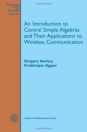 An Introduction to Central Simple Algebras and Their Applications to Wireless Communication (Mathematical Surveys and Monographs, 191)
