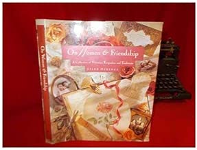 On Women & Friendship: A Collection of Victorian Keepsakes and Traditions