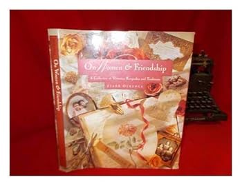 Hardcover On Women and Friendship: A Collection of Victorian Keepsakes and Traditions Book