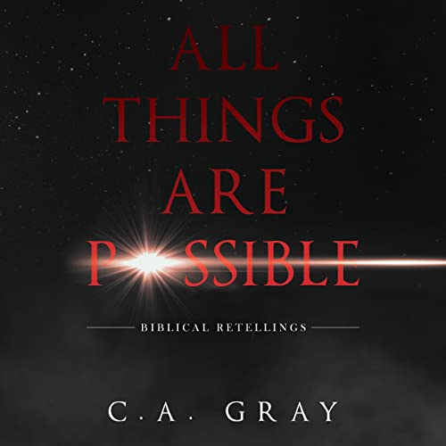 All Things Are Possible by C.A. Gray episode artwork