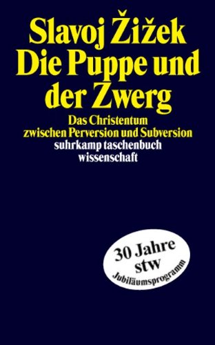 Die Puppe und der Zwerg: Das Christentum zwischen Perversion und Subversion (suhrkamp taschenbuch wi Die Puppe und der Zwerg: Das Christentum zwischen Perversion und Subversion (suhrkamp taschenbuch wi