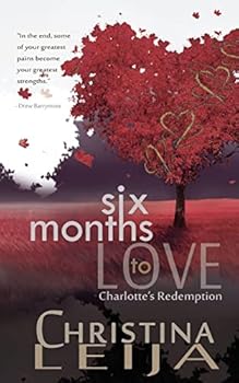 Paperback Six Months To Love: Charlottes Redemption Book