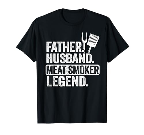 Father Husband Meat Smoker Legend Grilling Dad Meat Smoking T-Shirt