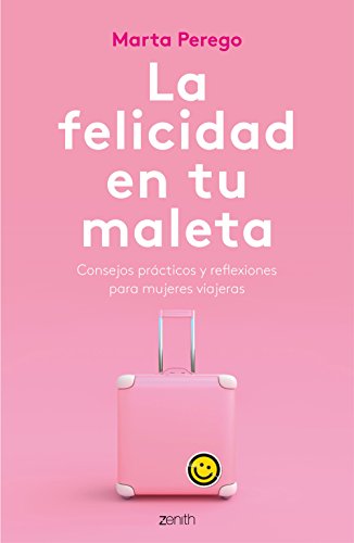 Amazon.com: La felicidad en tu maleta: Consejos prácticos y reflexiones  para mujeres viajeras (Autoayuda y superación) (Spanish Edition) eBook :  Perego, Marta, Rey Pérez de Pipaon, Itziar: Tienda Kindle