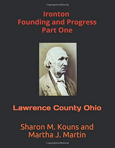 Ironton - Founding and Progress: Lawrence County Ohio