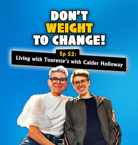 Episode 52: Living with Tourette's with Calder Holloway
