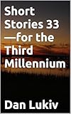  Short Stories 33—for the Third Millennium (English Edition)