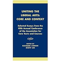 Uniting the Liberal Arts: Core and Context