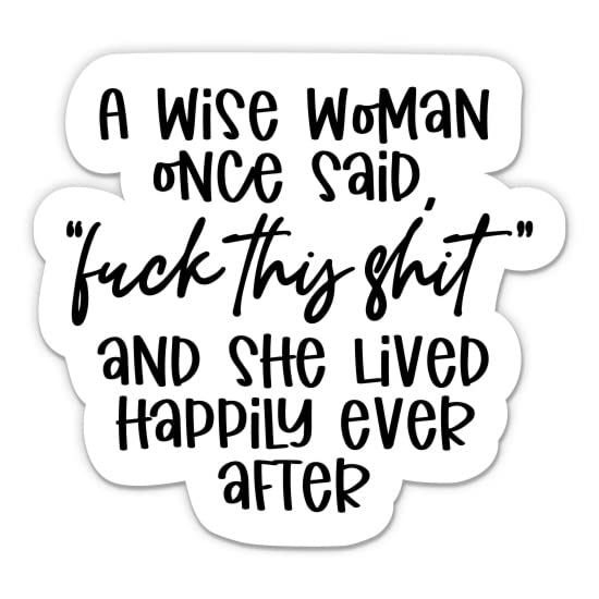 "A Wise Woman Once Said" Quote Sticker - 2 Pack Clear Vinyl Decals For Laptop & Water Bottle