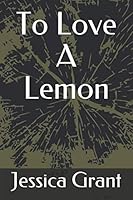 To Love A Lemon 1660160561 Book Cover